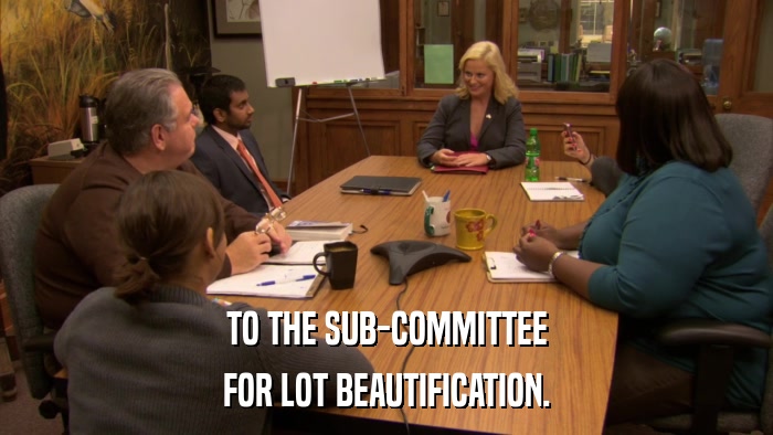 TO THE SUB-COMMITTEE FOR LOT BEAUTIFICATION. 