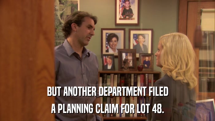 BUT ANOTHER DEPARTMENT FILED A PLANNING CLAIM FOR LOT 48. 