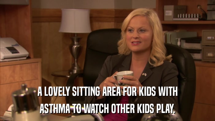 A LOVELY SITTING AREA FOR KIDS WITH ASTHMA TO WATCH OTHER KIDS PLAY. 
