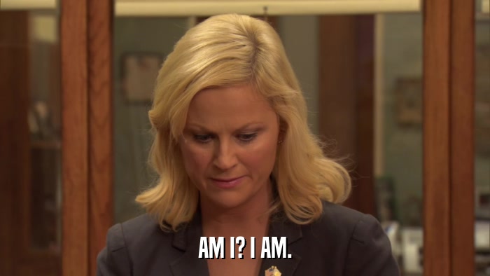 AM I? I AM.  