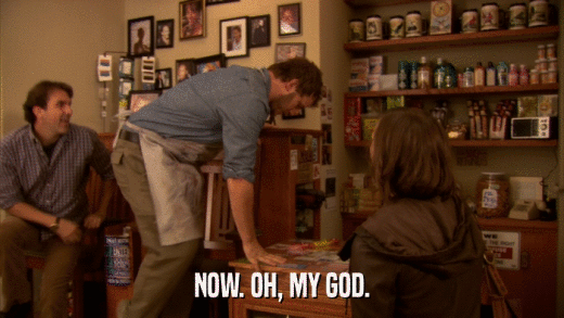 NOW. OH, MY GOD.  