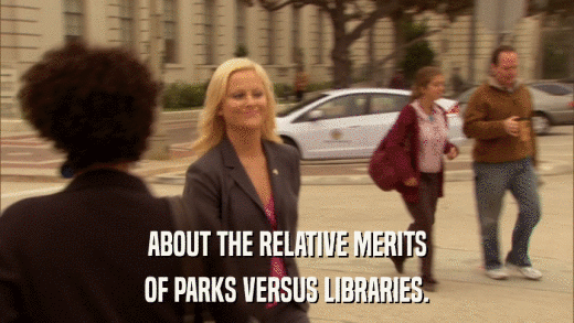 ABOUT THE RELATIVE MERITS OF PARKS VERSUS LIBRARIES. 