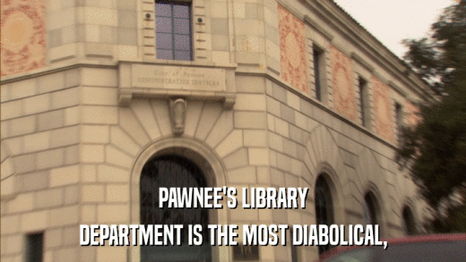 PAWNEE'S LIBRARY DEPARTMENT IS THE MOST DIABOLICAL, 