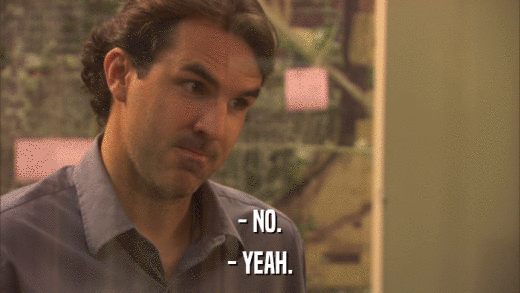 - NO. - YEAH. 