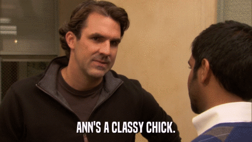 ANN'S A CLASSY CHICK.  