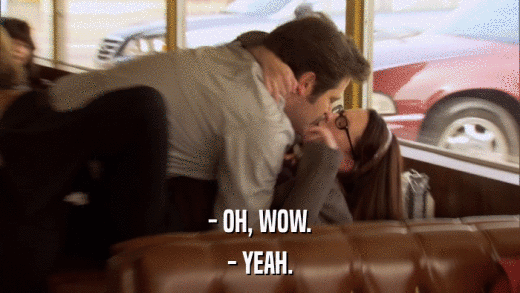 - OH, WOW. - YEAH. 