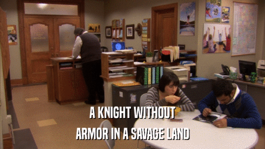 A KNIGHT WITHOUT ARMOR IN A SAVAGE LAND 