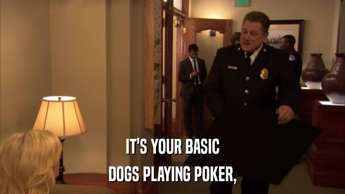 IT'S YOUR BASIC DOGS PLAYING POKER, 