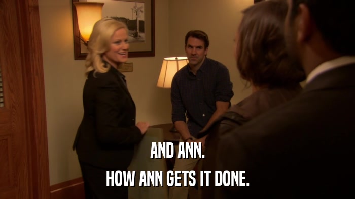 AND ANN. HOW ANN GETS IT DONE. 