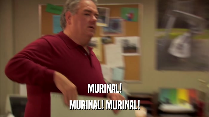 MURINAL! MURINAL! MURINAL! 