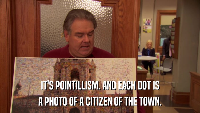 IT'S POINTILLISM. AND EACH DOT IS A PHOTO OF A CITIZEN OF THE TOWN. 