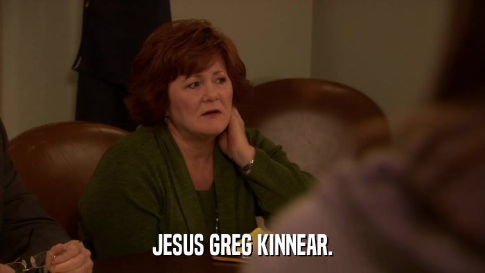 JESUS GREG KINNEAR.  