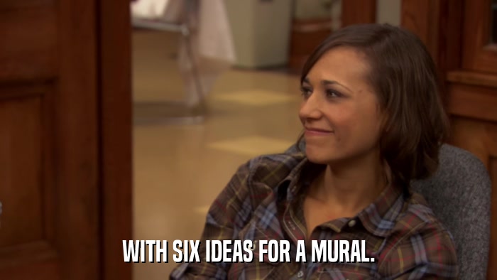WITH SIX IDEAS FOR A MURAL.  