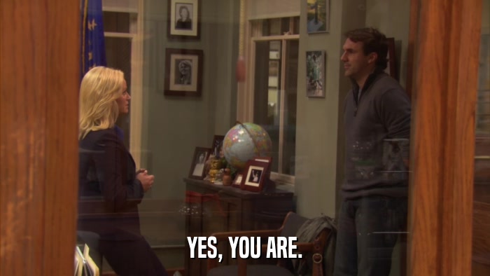 YES, YOU ARE.  