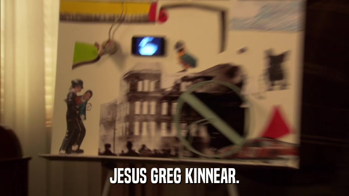 JESUS GREG KINNEAR.  