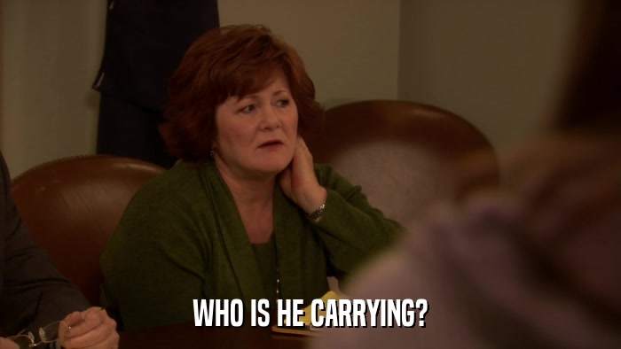 WHO IS HE CARRYING?  
