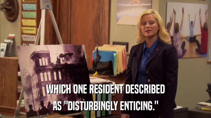 WHICH ONE RESIDENT DESCRIBED AS 