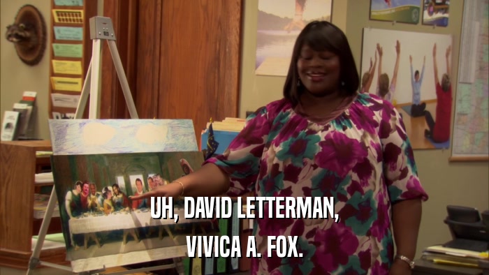 UH, DAVID LETTERMAN, VIVICA A. FOX. 