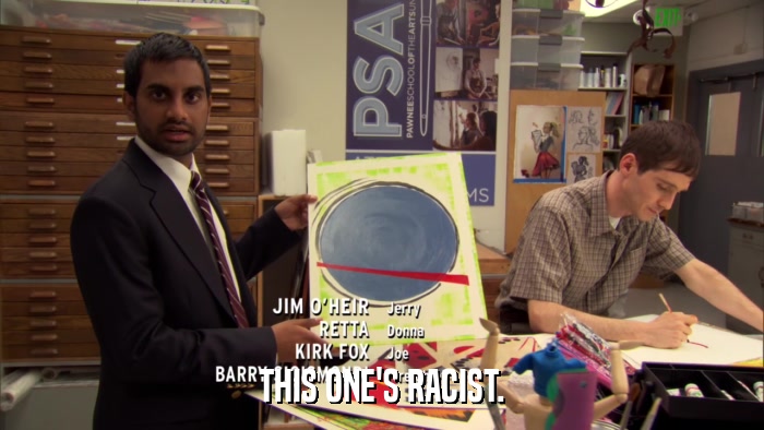 THIS ONE'S RACIST.  