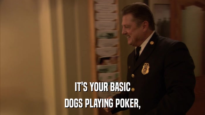 IT'S YOUR BASIC DOGS PLAYING POKER, 