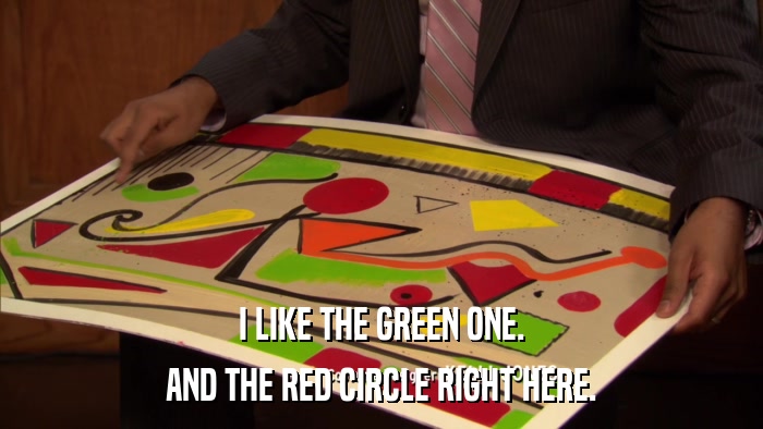 I LIKE THE GREEN ONE. AND THE RED CIRCLE RIGHT HERE. 