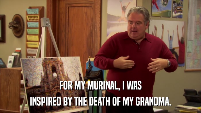 FOR MY MURINAL, I WAS INSPIRED BY THE DEATH OF MY GRANDMA. 