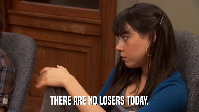 THERE ARE NO LOSERS TODAY.  