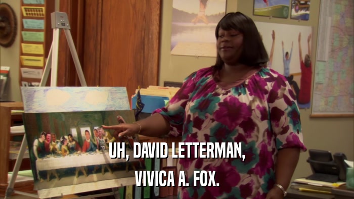 UH, DAVID LETTERMAN, VIVICA A. FOX. 