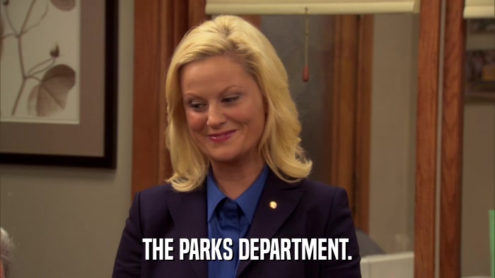 THE PARKS DEPARTMENT.  