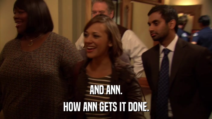AND ANN. HOW ANN GETS IT DONE. 