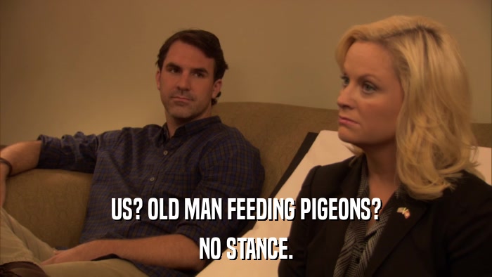 US? OLD MAN FEEDING PIGEONS? NO STANCE. 