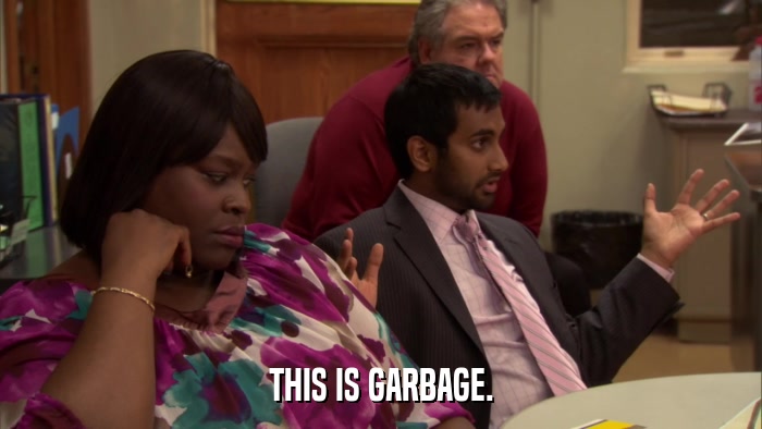 THIS IS GARBAGE.  