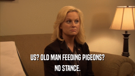 US? OLD MAN FEEDING PIGEONS? NO STANCE. 