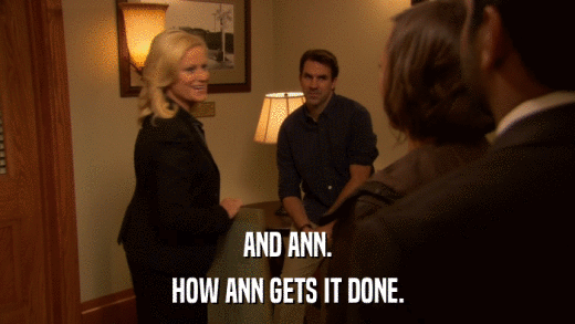 AND ANN. HOW ANN GETS IT DONE. 