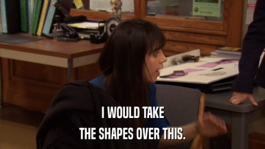 I WOULD TAKE THE SHAPES OVER THIS. 