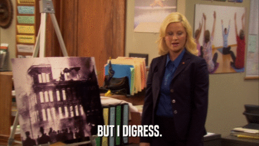 BUT I DIGRESS.  