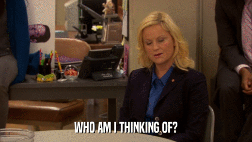 WHO AM I THINKING OF?  