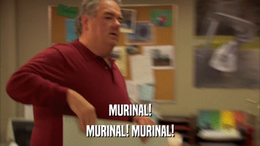 MURINAL! MURINAL! MURINAL! 