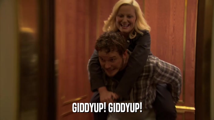 GIDDYUP! GIDDYUP!  