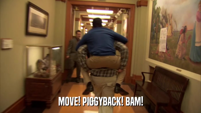 MOVE! PIGGYBACK! BAM!  
