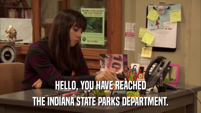 HELLO, YOU HAVE REACHED THE INDIANA STATE PARKS DEPARTMENT. 