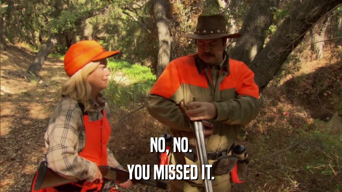 NO, NO. YOU MISSED IT. 