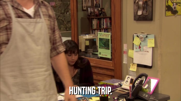 HUNTING TRIP.  