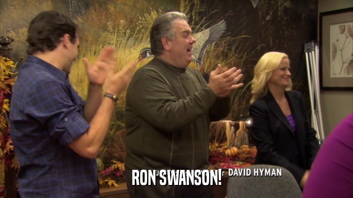 RON SWANSON!  