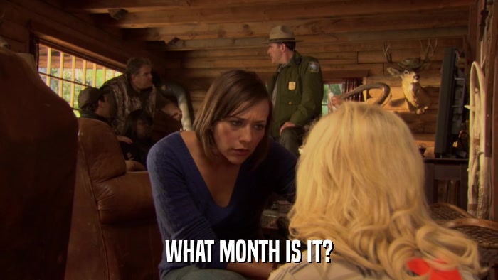 WHAT MONTH IS IT?  