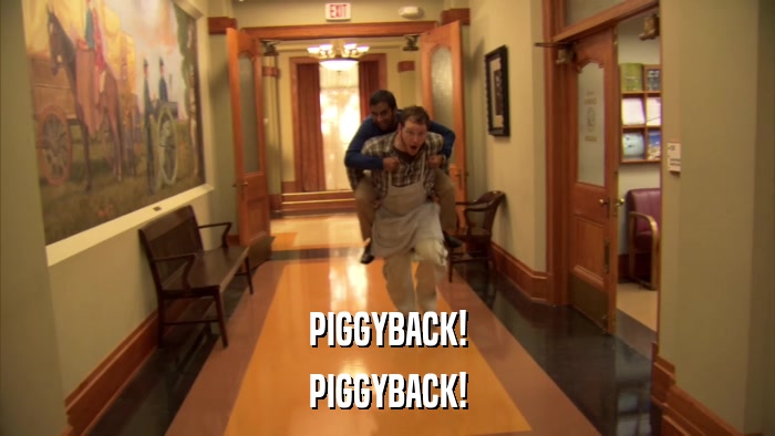 PIGGYBACK! PIGGYBACK! 