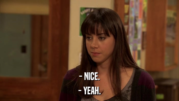 - NICE. - YEAH. 