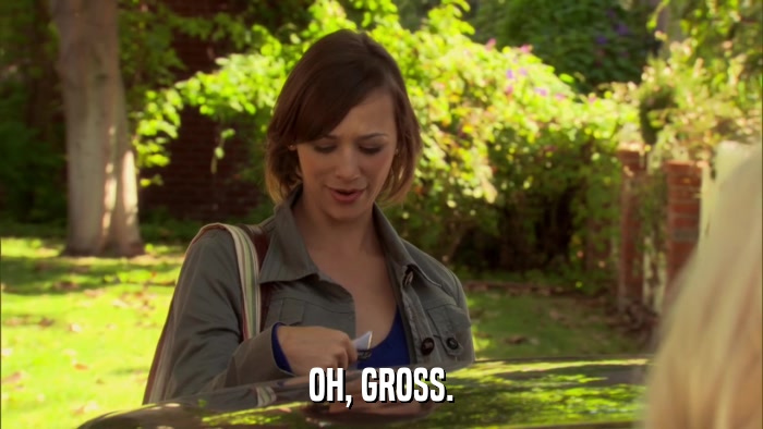 OH, GROSS.  