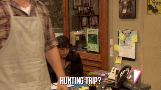 HUNTING TRIP?  