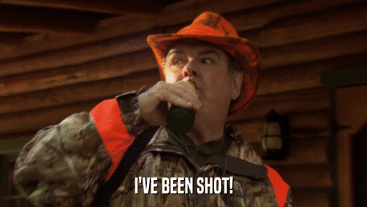 I'VE BEEN SHOT!  